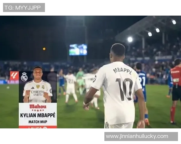 姆巴佩制胜进球助皇马小胜赫塔费荣膺全场最佳球员 姆巴佩制胜进球助皇马小胜赫塔费荣膺全场最佳球员